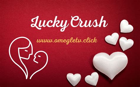 lucky crush|Free Random Video Chat with Strangers .